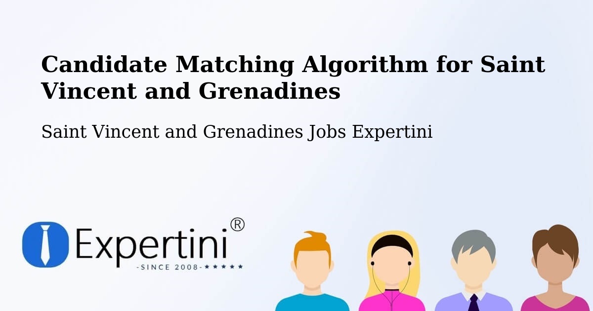 Candidate Matching Algorithm Overview – Layou - Saint Vincent and Grenadines Jobs Expertini
