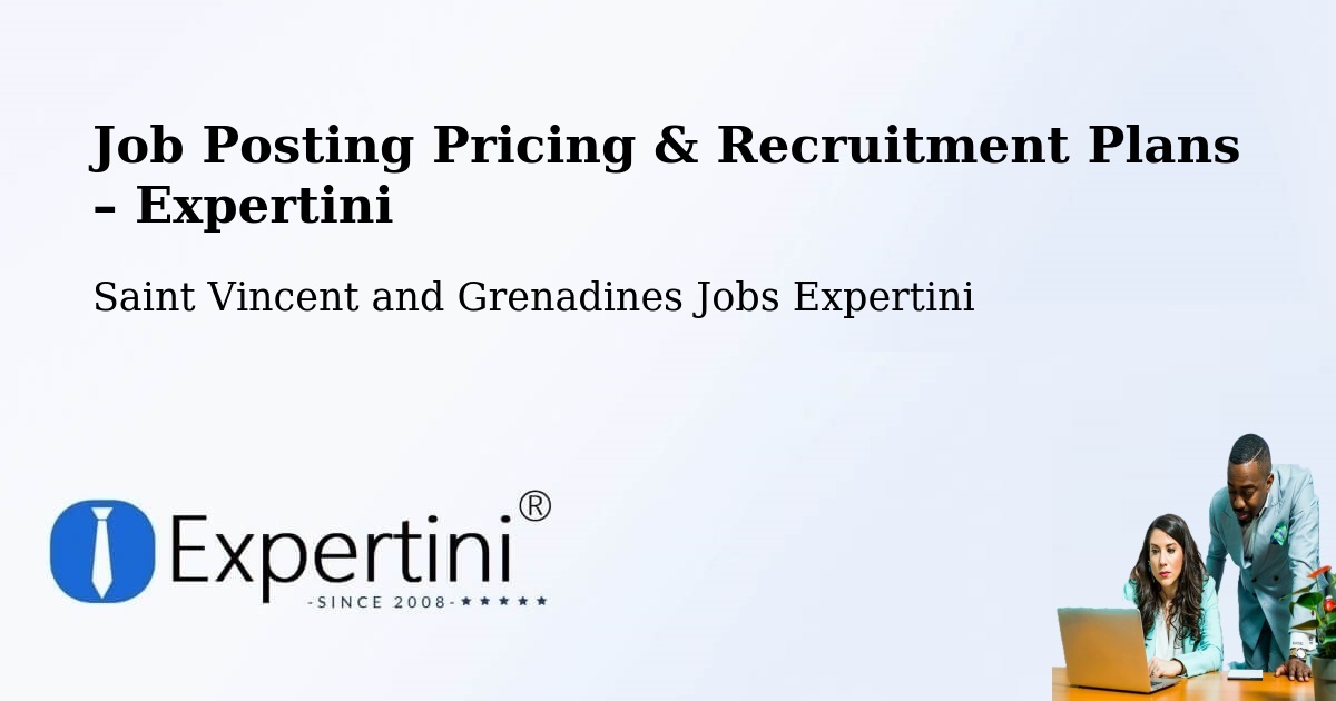 Job Posting Pricing & Recruitment Plans – Layou - Layou, Saint Vincent and Grenadines Jobs Expertini
